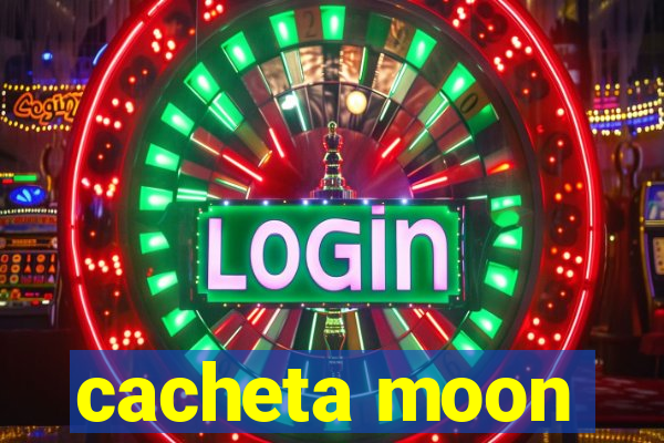 cacheta moon